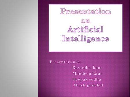 Presentation on Artificial Intelligence