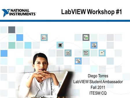 Diego Torres LabVIEW Student Ambassador Fall 2011 ITESM CQ