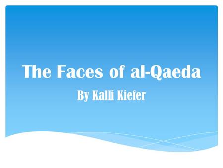 The Faces of al-Qaeda By Kalli Kiefer. Name: Osama bin Mohammed bin Awad bin Laden Age: 54 Born: March 10, 1957 Died: March 2, 2011 Place of Birth: Riyadh,