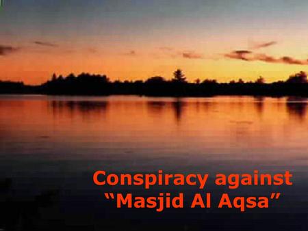Conspiracy against “Masjid Al Aqsa” Have you noticed, whenever there is mention of the in the local or international media, the picture of the appears.