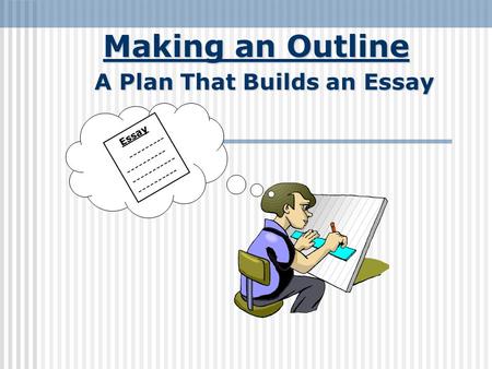 A Plan That Builds an Essay
