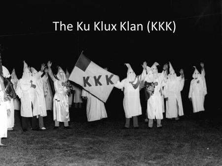 The Ku Klux Klan (KKK). Introduction The Ku Klux Klan, also known as KKK, reemerged during the 20’s.It is a fair- right organization with hidden identities.