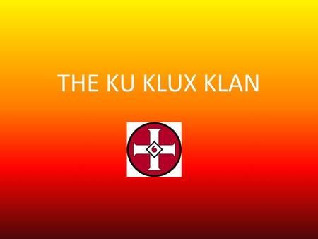 THE KU KLUX KLAN.