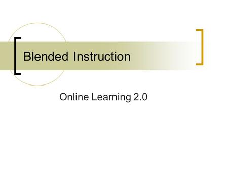 Blended Instruction Online Learning 2.0. Introduction Bob Hiles  Online Program Coordinator, Newport- Mesa Unified School District 
