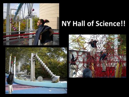 NY Hall of Science!!. Motivation: Hall of Science Real life relevance Inspiration for science fair Manos a Manos contributors Community based learning.