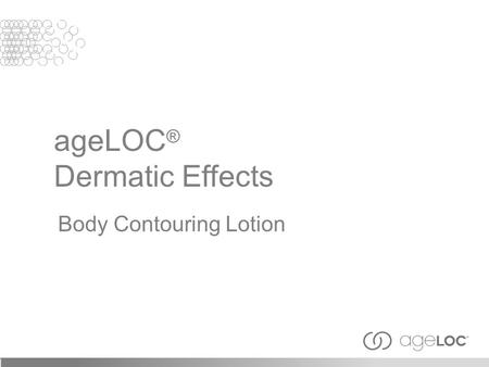 ageLOC® Dermatic Effects