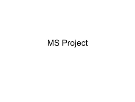 MS Project.