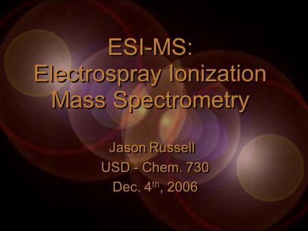 ESI-MS: Electrospray Ionization Mass Spectrometry