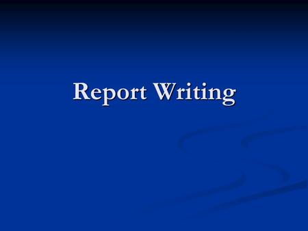Report Writing. Read all the school documentation relating to reports Read all the school documentation relating to reports Be aware of all deadlines.