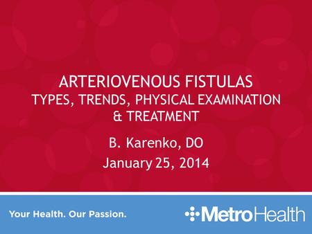 Arteriovenous Fistulas Types, Trends, Physical Examination & Treatment