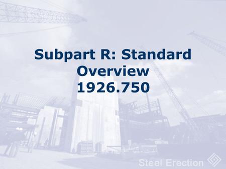 Subpart R: Standard Overview
