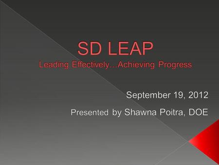  In South Dakota Indistar is called SD LEAP South Dakota Leading Effectively…Achieving Progress.