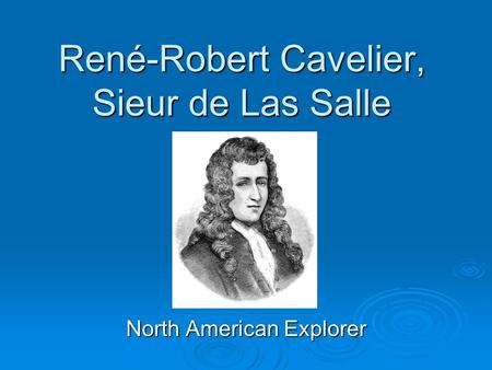 René-Robert Cavelier, Sieur de Las Salle