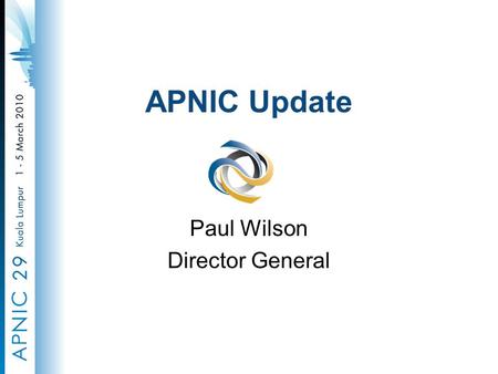 APNIC Update Paul Wilson Director General. Overview Priorities in 2009 IPv4 exhaustion IPv6 deployment Security Internet Governance Priorities in 2010.