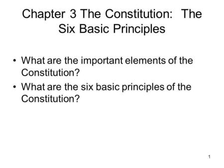 Chapter 3 The Constitution: The Six Basic Principles