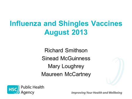 Influenza and Shingles Vaccines August 2013