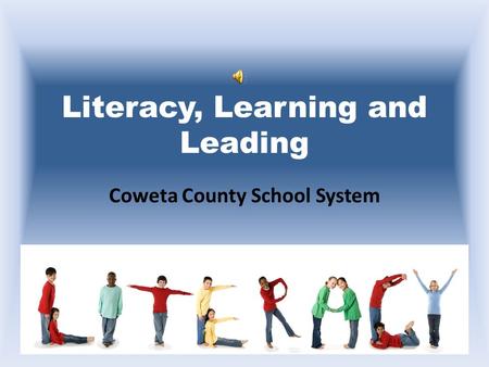 Literacy, Learning and Leading Coweta County School System.