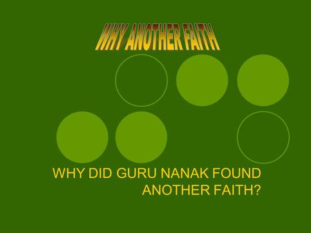 WHY DID GURU NANAK FOUND ANOTHER FAITH?