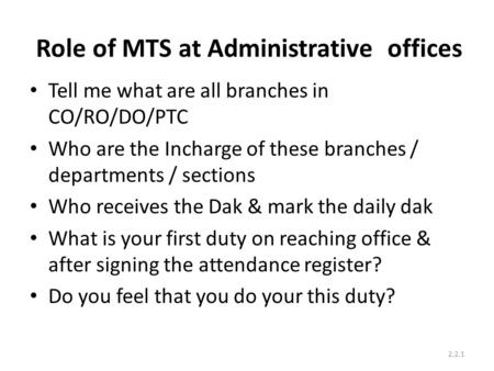 Role of MTS at Administrative offices Tell me what are all branches in CO/RO/DO/PTC Who are the Incharge of these branches / departments / sections Who.