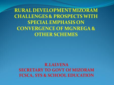 SECRETARY TO GOVT Of MIZORAM FCSCA, SYS & SCHOOL EDUCATION