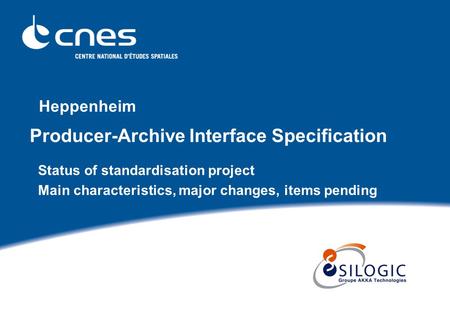Heppenheim Producer-Archive Interface Specification Status of standardisation project Main characteristics, major changes, items pending.