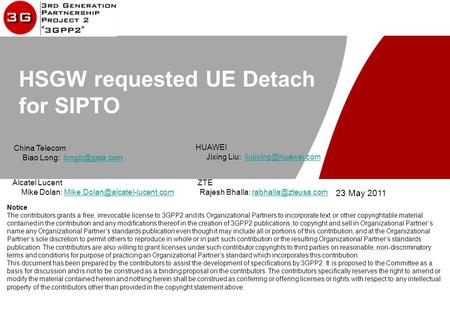 HSGW requested UE Detach for SIPTO HUAWEI Jixing Liu: Notice The contributors grants a free, irrevocable.
