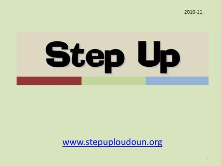Www.stepuploudoun.org 2010-11 1. Review Session Your Entry Implementation Period Step Up Competition General Q&A Specific Q&A 2.