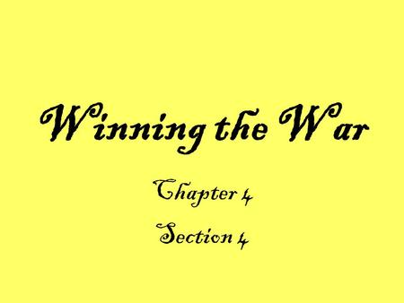 Winning the War Chapter 4 Section 4 Yarr!! Piracy and the Revolution With no real navy, the Congress enlists the aid of privateers to raid British shipping.