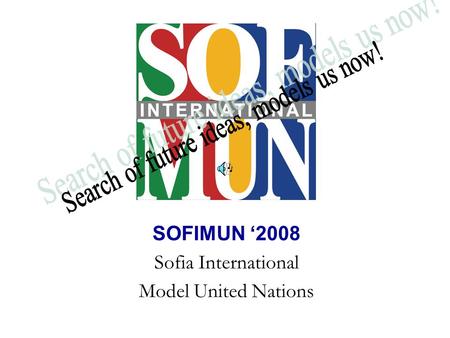 SOFIMUN ‘2008 Sofia International Model United Nations.