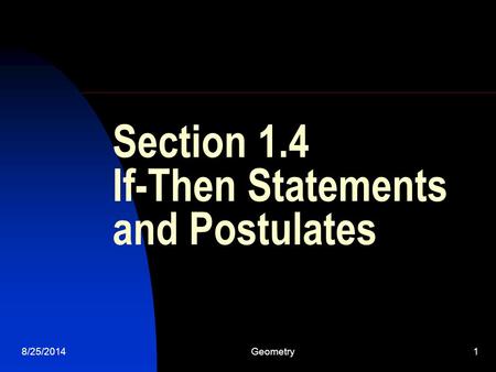 Section 1.4 If-Then Statements and Postulates
