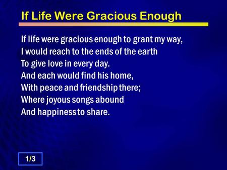 If Life Were Gracious Enough