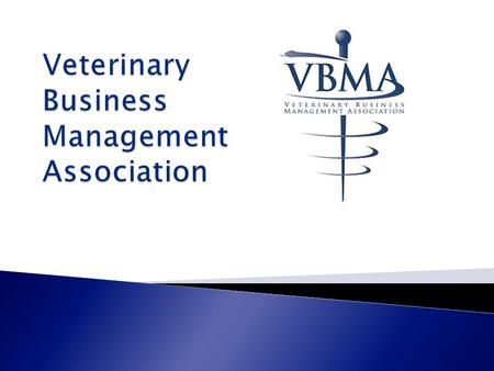  Who is VBMA?  Officer Introductions  Why Join?  Membership Benefits  Membership Details  VBMA Business Certificate  Schedule.