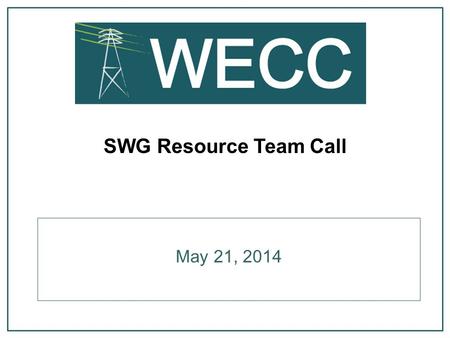 SWG Resource Team Call May 21, 2014. 2 1.Convert BA load assumptions to applicable states/provinces 2.Derive the RPS renewable energy requirements for.