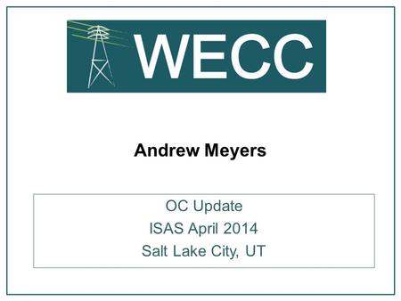 Andrew Meyers OC Update ISAS April 2014 Salt Lake City, UT.