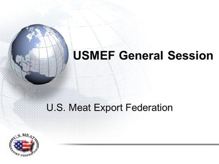 USMEF General Session U.S. Meat Export Federation.