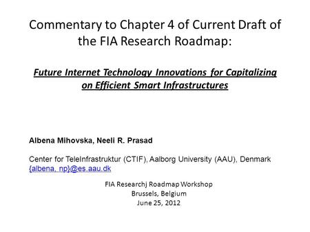 Commentary to Chapter 4 of Current Draft of the FIA Research Roadmap: Future Internet Technology Innovations for Capitalizing on Efficient Smart Infrastructures.