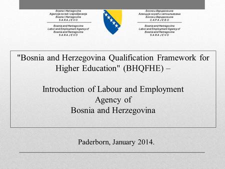 Bosnia and Herzegovina Qualification Framework for Higher Education (BHQFHE) – Introduction of Labour and Employment Agency of Bosnia and Herzegovina.