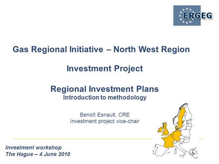 Gas Regional Initiative – North West Region Investment workshop The Hague – 4 June 2010 Investment Project Regional Investment Plans Introduction to methodology.
