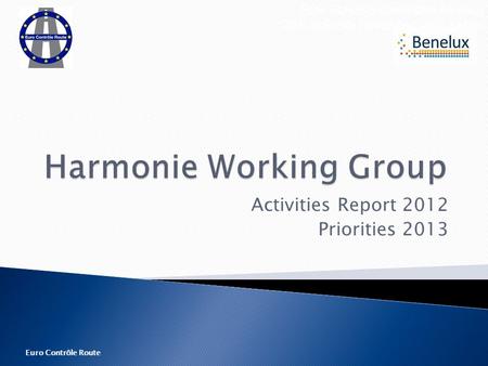 Euro Contrôle Route Activities Report 2012 Priorities 2013 ECR Steering Committee Meeting 28th and 29th November 2012 Dublin.