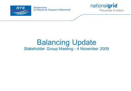 Balancing Update Stakeholder Group Meeting - 4 November 2009.