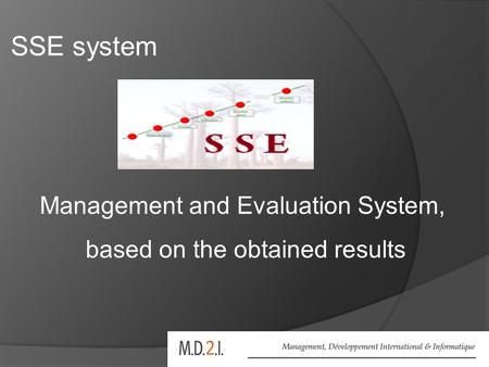SSE system Management and Evaluation System, based on the obtained results.