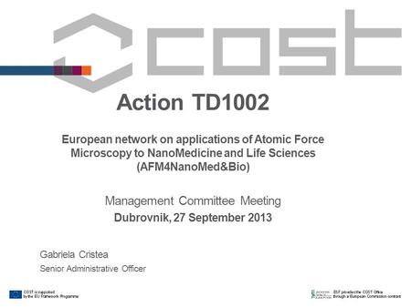 Action TD1002 European network on applications of Atomic Force Microscopy to NanoMedicine and Life Sciences (AFM4NanoMed&Bio) Management Committee Meeting.