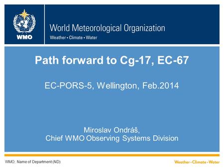 Path forward to Cg-17, EC-67 EC-PORS-5, Wellington, Feb.2014