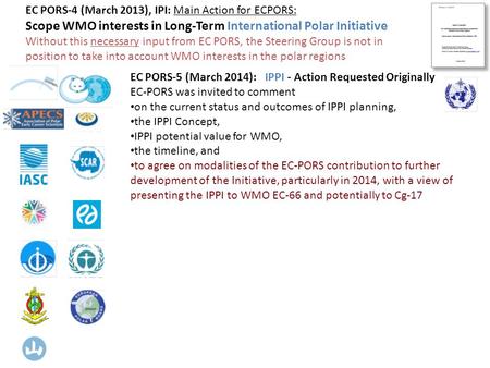 EC PORS-5 (March 2014): IPPI - Action Requested Originally EC-PORS was invited to comment on the current status and outcomes of IPPI planning, the IPPI.
