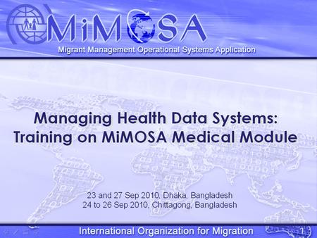 Managing Health Data Systems: Training on MiMOSA Medical Module Opening Meeting 1. Medical Data Processing 2. Mission-Specific Settings 3. Non-USRP Processing.