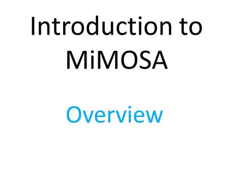 Introduction to MiMOSA