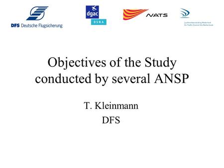Objectives of the Study conducted by several ANSP T. Kleinmann DFS.