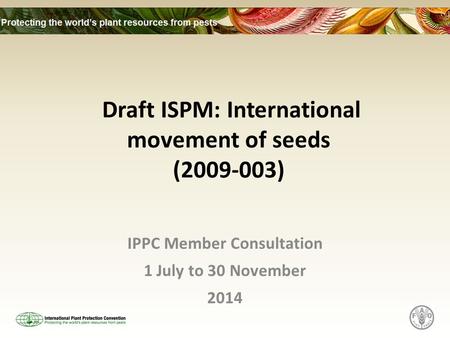 Draft ISPM: International movement of seeds ( )