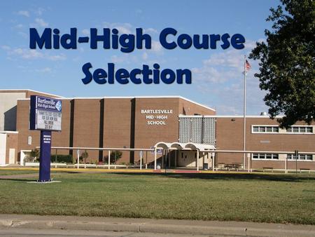 Mid-High Course Selection. Each student will receive a blueEach student will receive a blue book, which contains information about courses, graduation.