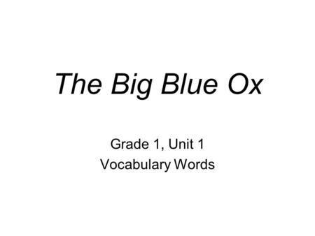 Grade 1, Unit 1 Vocabulary Words
